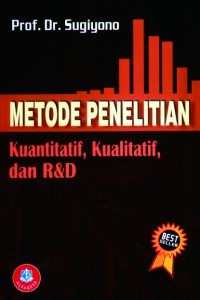Image of Metode Penelitian : Kuantitatif, kualitatif, dan R & D